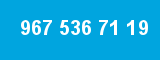 967 536 71 19